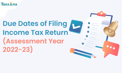 All About Due dates of Filing Income tax return (Assessment Year 2022-23)