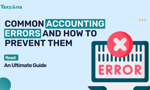 Common Accounting Errors and How to Prevent Them – An Ultimate Guide