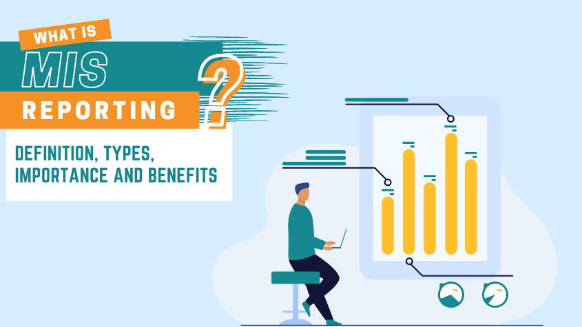 What Is An MIS Report Definition, Types, Importance And Benefits