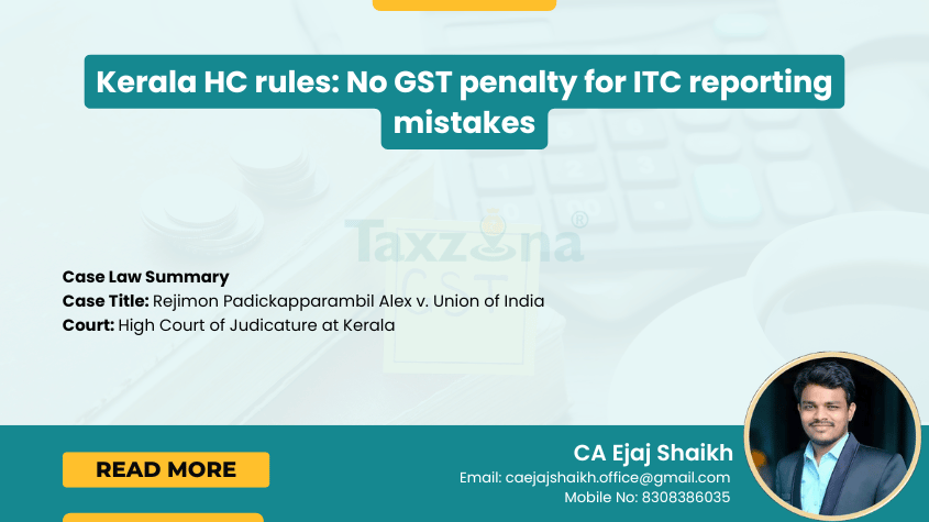 Kerala HC: No GST Penalty for ITC Reporting Errors