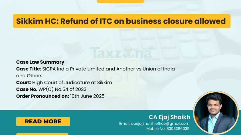 Sikkim HC Refund of ITC on business closure allowed